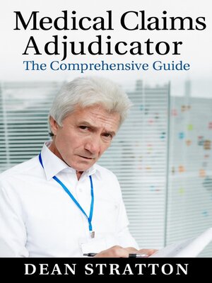 cover image of Medical Claims Adjudicator – the Comprehensive Guide